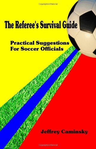 The Referee's Survival Guide by Jeffrey Caminsky