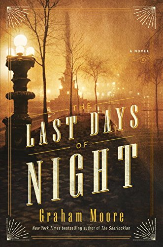 The Last Days of Night: A Novel by Graham Moore