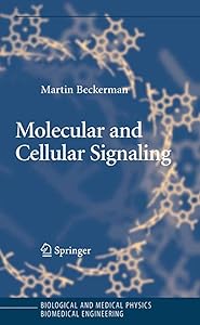 Molecular and Cellular Signaling (Biological and Medical Physics, Biomedical Engineering) by Martin Beckerman