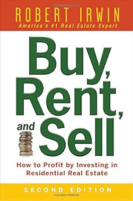 Buy, Rent, and Sell: How to Profit by Investing in Residential Real Estate