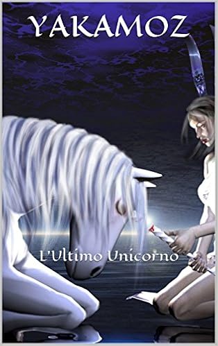 Flavia Petralia - La nascita dei narwhals Vol. 1 - YAKAMOZ. L'ultimo Unicorno (2016)