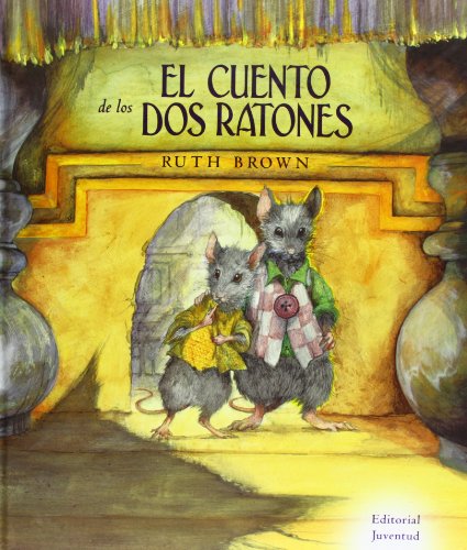 El cuento de los dos ratones / The Tale of Two Mice by Ruth Brown