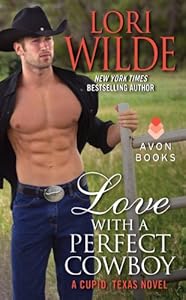 Love With a Perfect Cowboy: A Cupid, Texas Novel