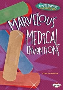 Marvelous Medical Inventions