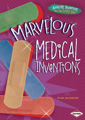 Marvelous Medical Inventions by Ryan Jacobson