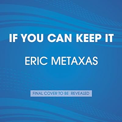 If You Can Keep It: The Forgotten Promise of American Liberty