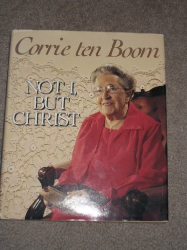 Not I, but Christ by Corrie Ten Boom