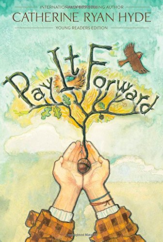 Pay It Forward: Young Readers Edition by Catherine Ryan Hyde