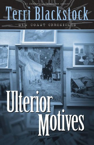 Ulterior Motives (Sun Coast Chronicles Book 3) by Terri Blackstock