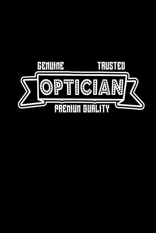 Genuine Trusted Optician: 110 Game Sheets - 660 Tic-Tac-Toe Blank Games | Soft Cover Book for Kids | Traveling & Summer Vacations | 6 x 9 in | 15.24 x 22.86 cm | Single Player | Funny Great Gift by Till Wiek
