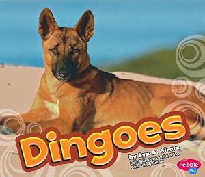 Dingoes (Pebble Plus: Australian Animals) by Lyn A. Sirota