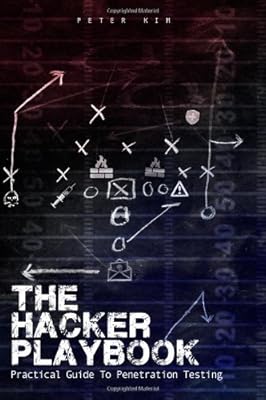 The Hacker Playbook: Practical Guide To Penetration Testing