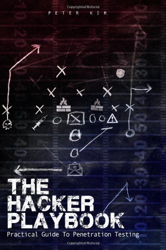 The Hacker Playbook: Practical Guide To Penetration Testing by Peter Kim