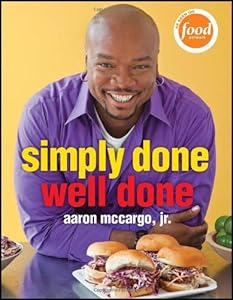 Simply Done, Well Done by Aaron McCargo