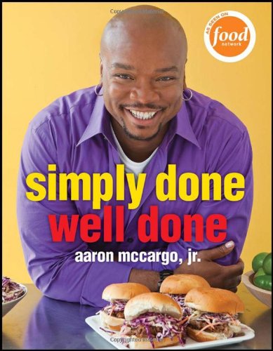 Simply Done, Well Done by Aaron McCargo