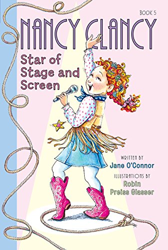 Fancy Nancy: Nancy Clancy, Star of Stage and Screen by Jane O'Connor