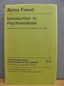 Introduction to psychoanalysis: Lectures for child analysts and teachers, 1922-1935 (International psycho-analytical library)