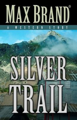 Silver Trail: A Western Story