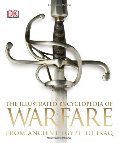 The Illustrated Encyclopedia of Warfare by DK Publishing