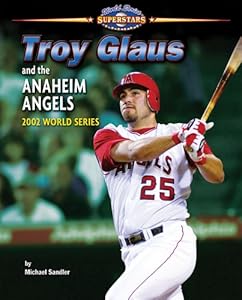 Troy Glaus and the Anaheim Angels: 2002 World Series (World Series Superstars)