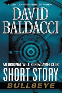 Bullseye: An Original Will Robie / Camel Club Short Story