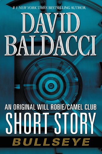 Bullseye: An Original Will Robie / Camel Club Short Story by David Baldacci