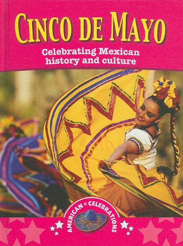Cinco De Mayo: Celebrating Mexican History and Culture by Leia Tait
