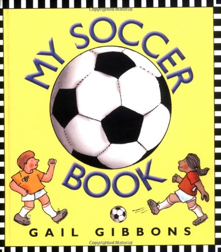 My Soccer Book by Gail Gibbons