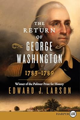 The Return of George Washington LP: 1783-1789