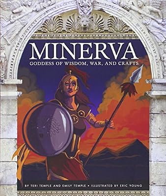 Minerva: Goddess of Wisdom, War, and Crafts