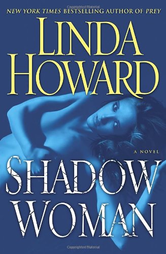 Shadow Woman: A Novel by Linda Howard