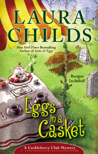 Eggs in a Casket (A Cackleberry Club Mystery) by Laura Childs