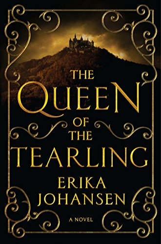 The Queen of the Tearling: A Novel by Erika Johansen