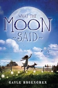 What the Moon Said by Gayle Rosengren