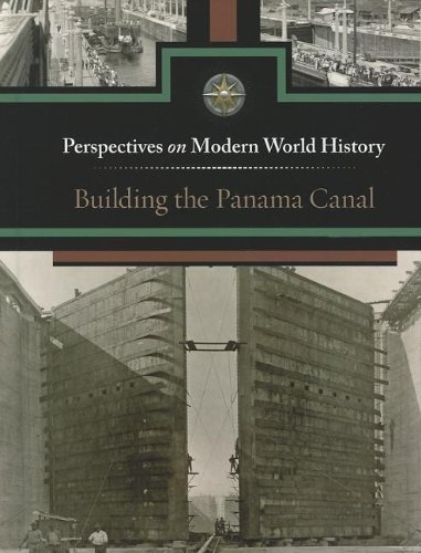 Building the Panama Canal (Perspectives on Modern World History) by Sylvia Engdahl