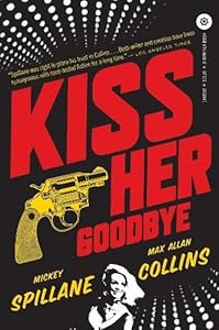 Kiss Her Goodbye: An Otto Penzler Book (Mike Hammer)