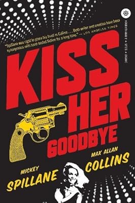 Kiss Her Goodbye: An Otto Penzler Book (Mike Hammer)