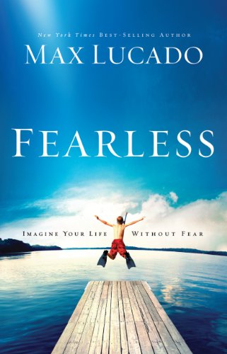 Fearless: Imagine Your Life Without Fear (Thorndike Inspirational) by Max Lucado