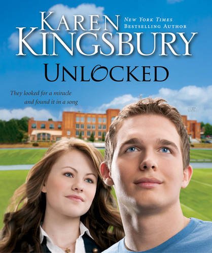 Unlocked: A Love Story by Karen Kingsbury