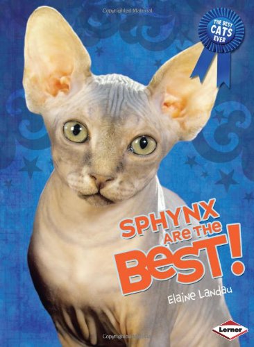 Sphynx Are the Best! by Elaine Landau