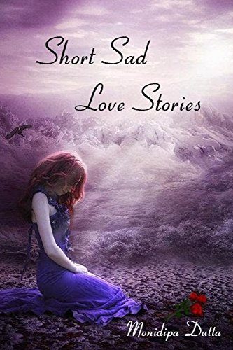 Short Sad Love Stories by Monidipa Dutta