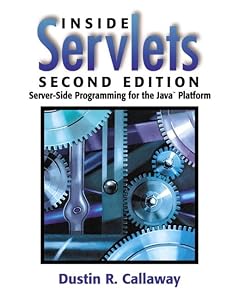 Inside Servlets: Server-Side Programming for the Java Platform by Dustin R. Callaway