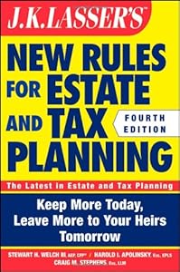 JK Lasser's New Rules for Estate and Tax Planning by Stewart H. Welch III