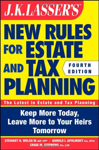 JK Lasser's New Rules for Estate and Tax Planning by Stewart H. Welch III