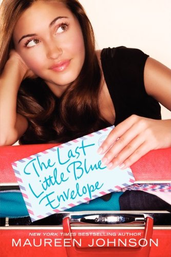 The Last Little Blue Envelope by Maureen Johnson