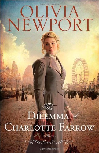 Dilemma of Charlotte Farrow, The: A Novel (Avenue of Dreams) by Olivia Newport