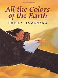 All the Colors of the Earth by Sheila Hamanaka