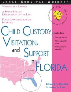 Child Custody, Visitation, and Support in Florida (Legal Survival Guides) by Edward A. Haman