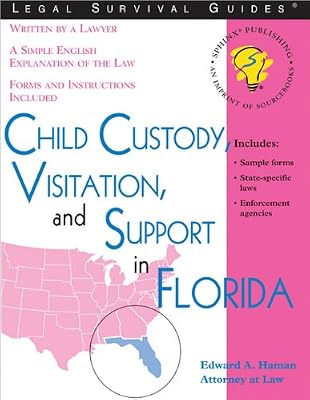 Child Custody, Visitation, and Support in Florida (Legal Survival Guides)