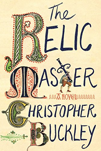 The Relic Master: A Novel by Christopher Buckley